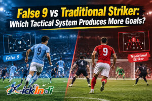 False 9 vs Traditional Striker: Which Tactical System Produces More Goals?